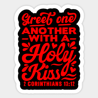 Greet one another with a holy kiss - 2 Corinthians 13:12 Sticker